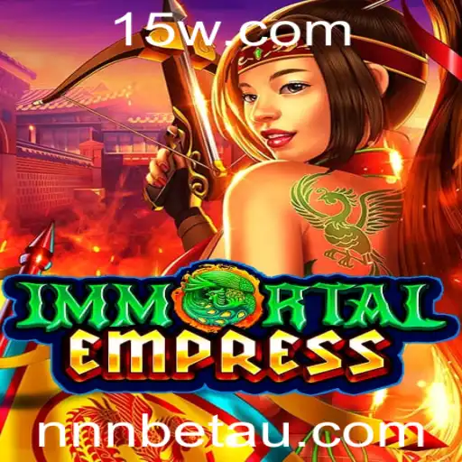 Descubra o Universo Fascinante de ImmortalEmpress com nnnbet